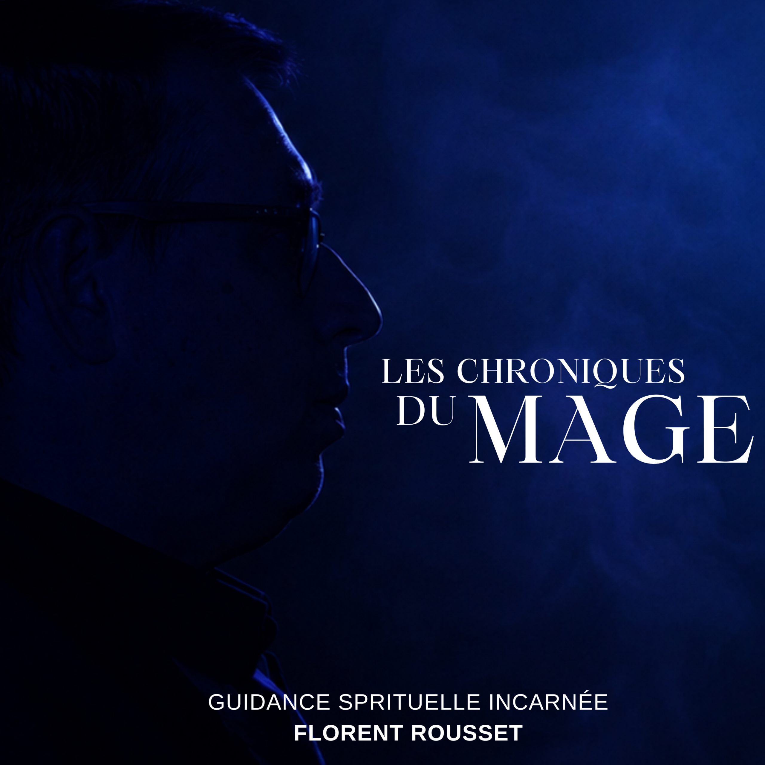 Les Chroniques du Mage, podcast de Florent Rousset