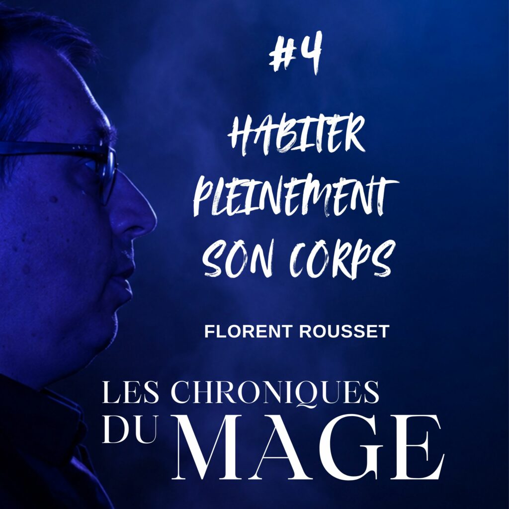 chroniques du mage 4 habiter pleinement son corps