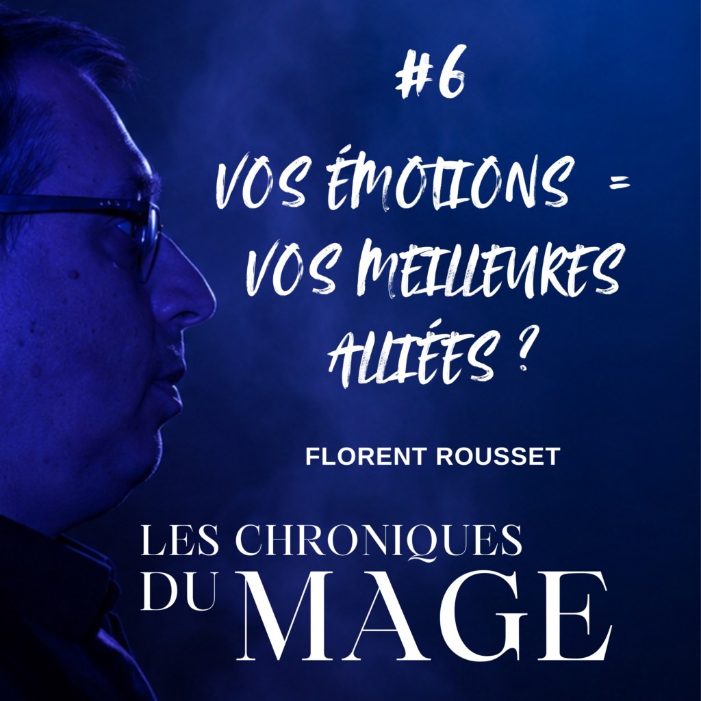 et si vos emotions étaient vos meilleurs alliés chronique du mage 6 florentrousset