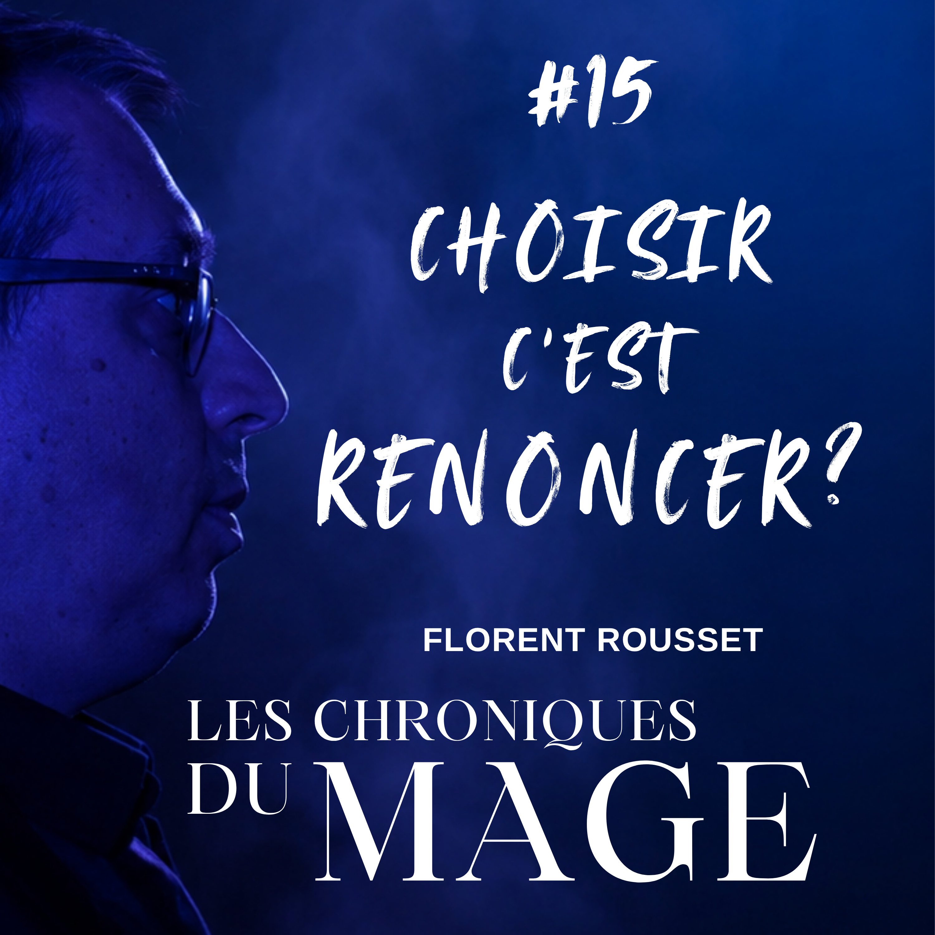 #15 — choisir, est ce forcément renoncer