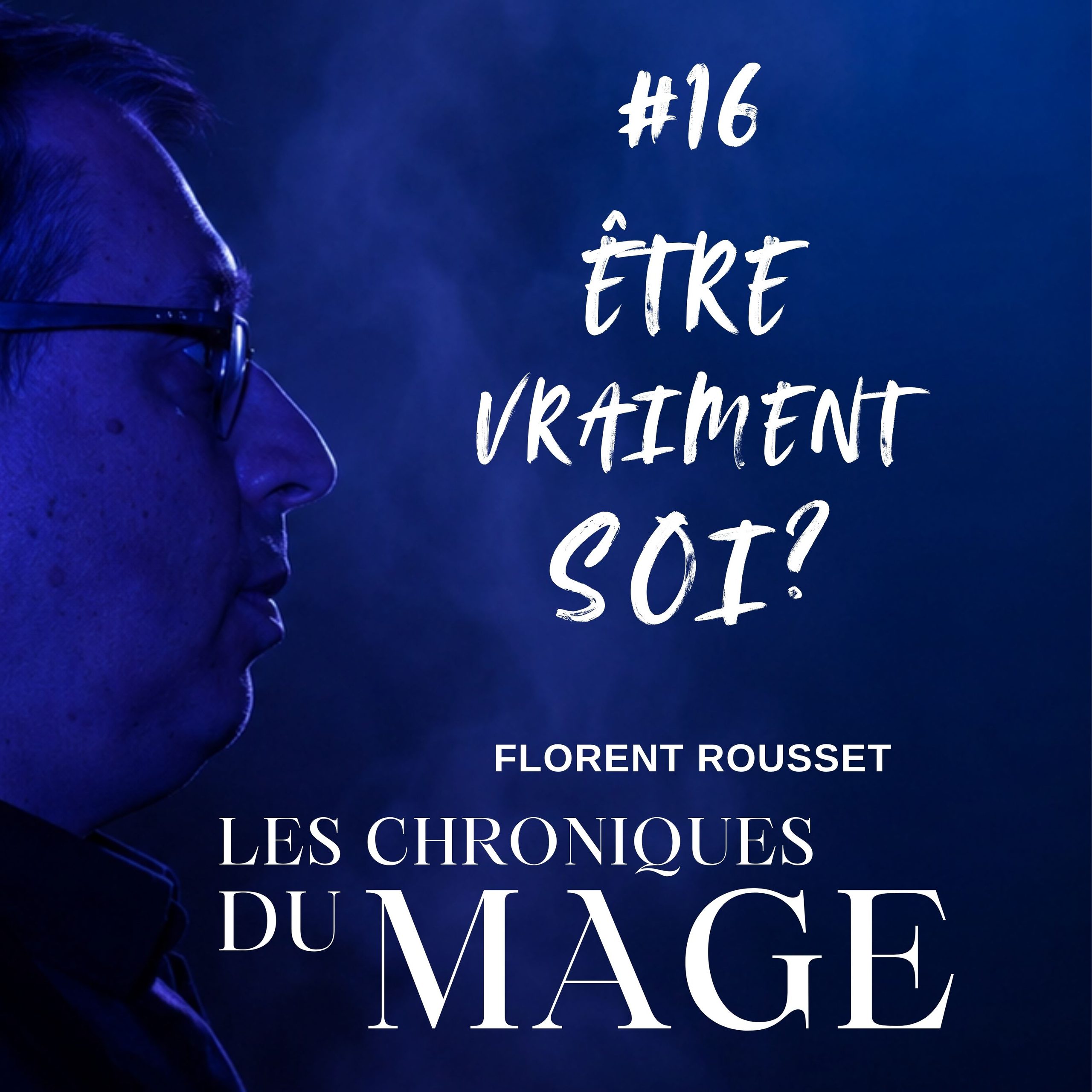 chronique du mage #16 etre vraiment soi